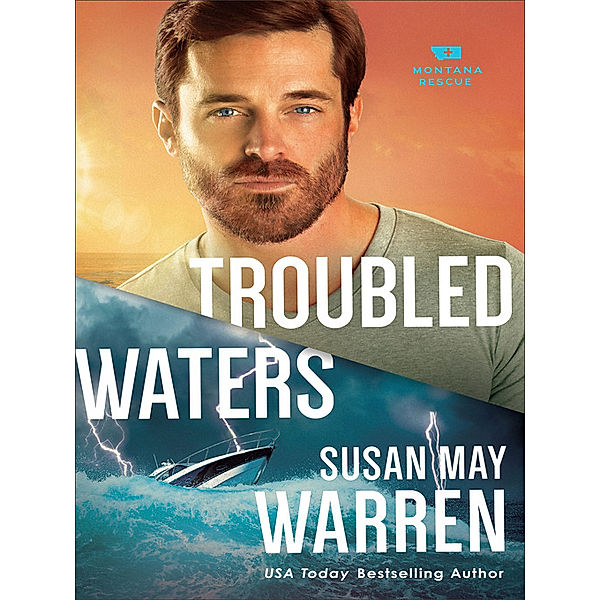 Montana Rescue: Troubled Waters (Montana Rescue Book #4), Susan May Warren