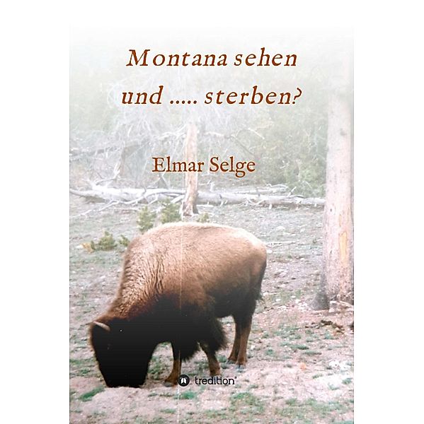 Montana sehen und ...... sterben?, Elmar Selge