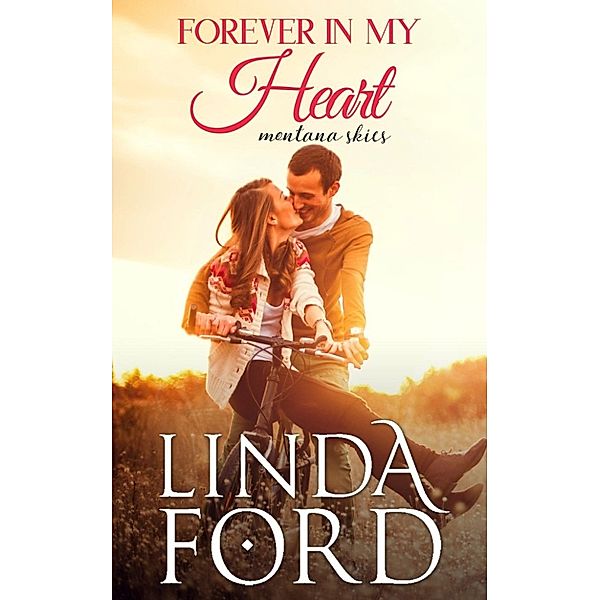 Montana Skies: Forever in My Heart (Montana Skies, #2), Linda Ford