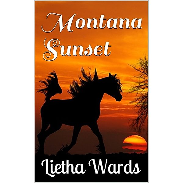 Montana Sunset: Montana Sunset, Lietha Wards