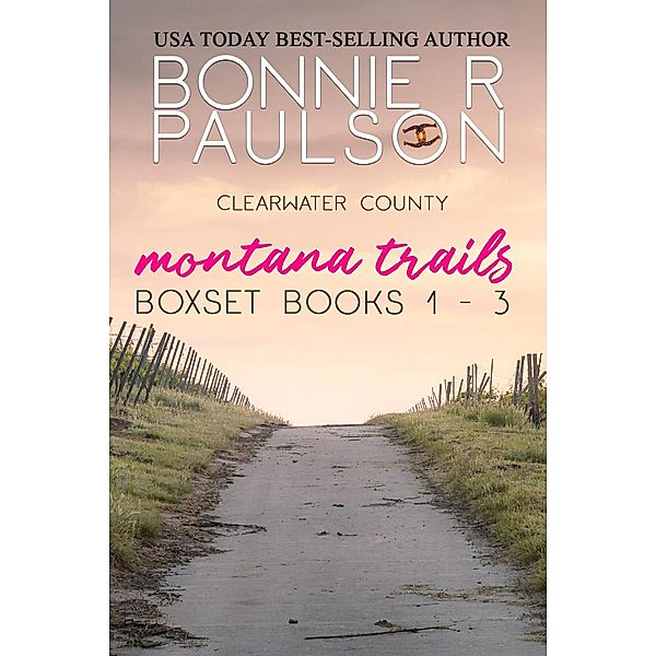 Montana Trails Series Box Set (Clearwater County, The Montana Trails series, #11) / Clearwater County, The Montana Trails series, Bonnie R. Paulson