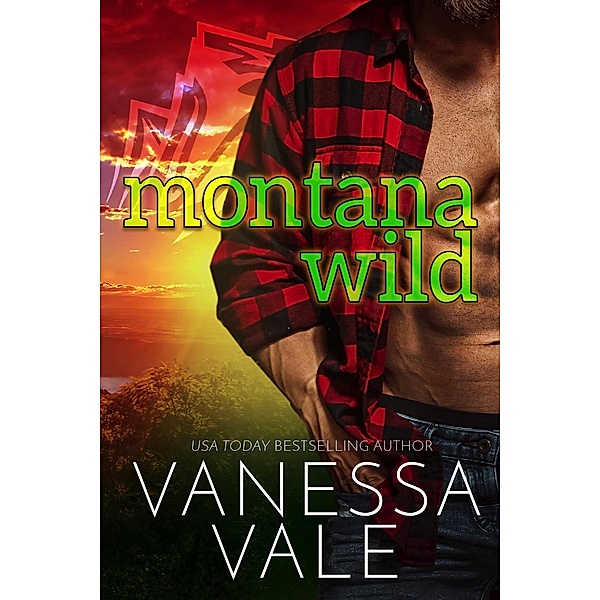 Montana Wild (Small Town Romance, #4) / Small Town Romance, Vanessa Vale