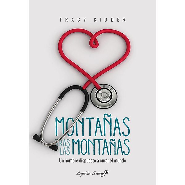 Montañas tras las montañas / Ensayo, Tracy Kidder