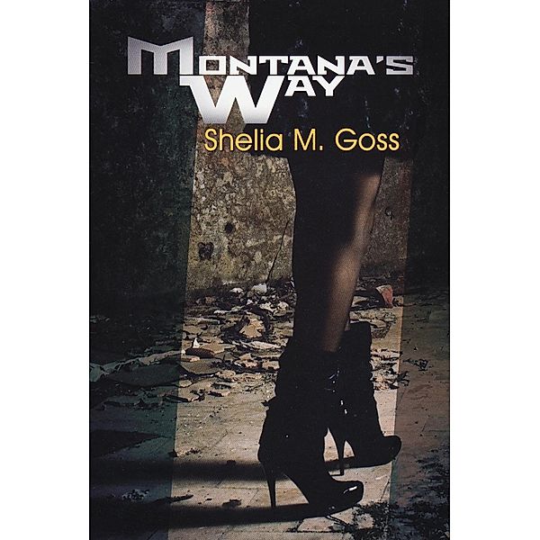 Montana's Way, Shelia M. Goss