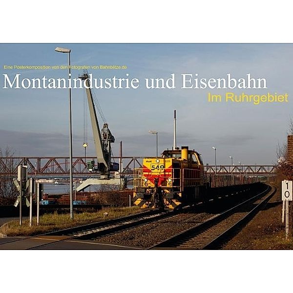 Montanindustrie und Eisenbahn im Ruhrgebiet (Posterbuch DIN A4 quer), Stefan Jeske, Jan van Dyk