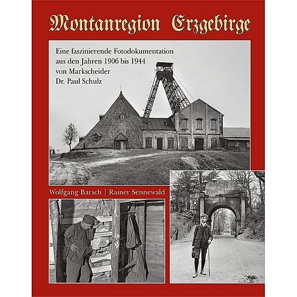 Montanregion Erzgebirge, Wolfgang Barsch, Rainer Sennewald