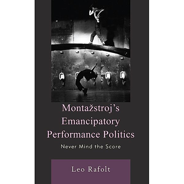 Montazstroj's Emancipatory Performance Politics, Leo Rafolt