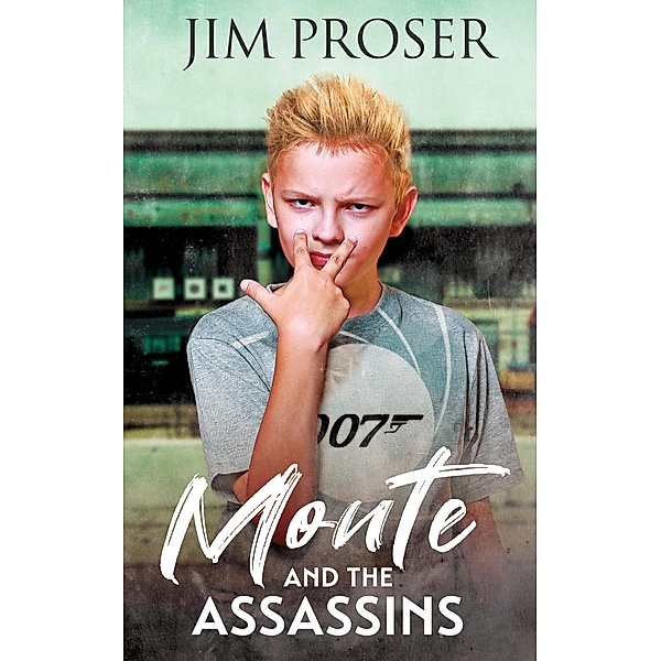 Monte and the Assassins (Jericho Mountain Series, #2) / Jericho Mountain Series, Jim Proser