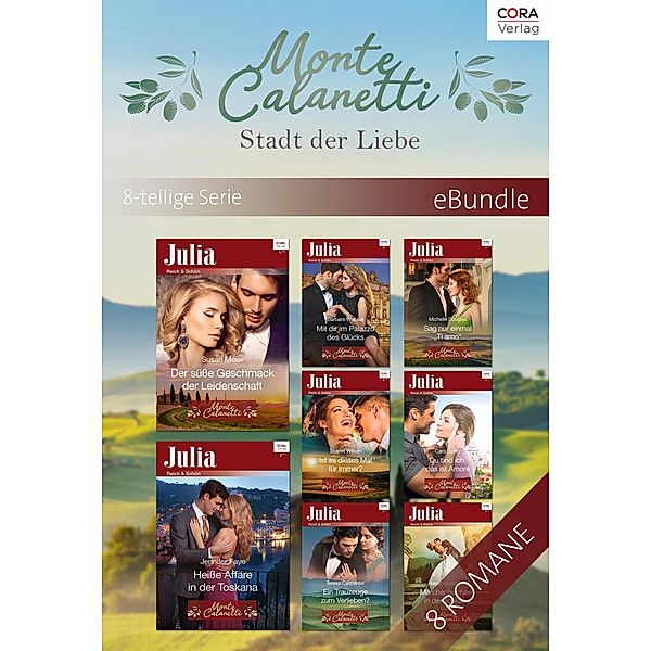 Monte Calanetti - Stadt der Liebe - 8-teilige Serie, Rebecca Winters, Cara Colter, Barbara Wallace, Teresa Carpenter, Michelle Douglas, Susan Meier, Jennifer Faye, Scarlet Wilson