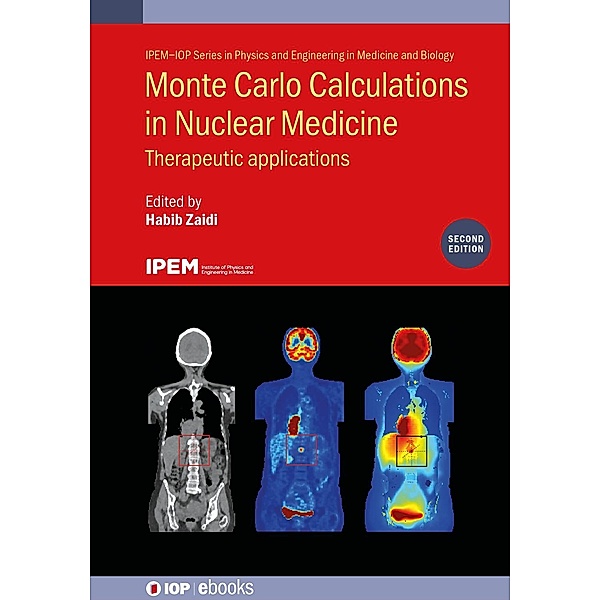 Monte Carlo Calculations in Nuclear Medicine (Second Edition) / IOP Expanding Physics