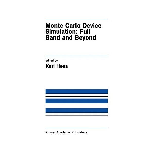 Monte Carlo Device Simulation / The Springer International Series in Engineering and Computer Science Bd.144