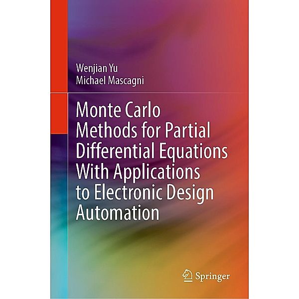 Monte Carlo Methods for Partial Differential Equations With Applications to Electronic Design Automation, Wenjian Yu, Michael Mascagni