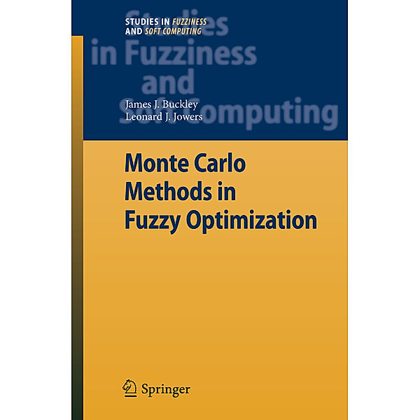 Monte Carlo Methods in Fuzzy Optimization, James J. Buckley, Leonard J. Jowers