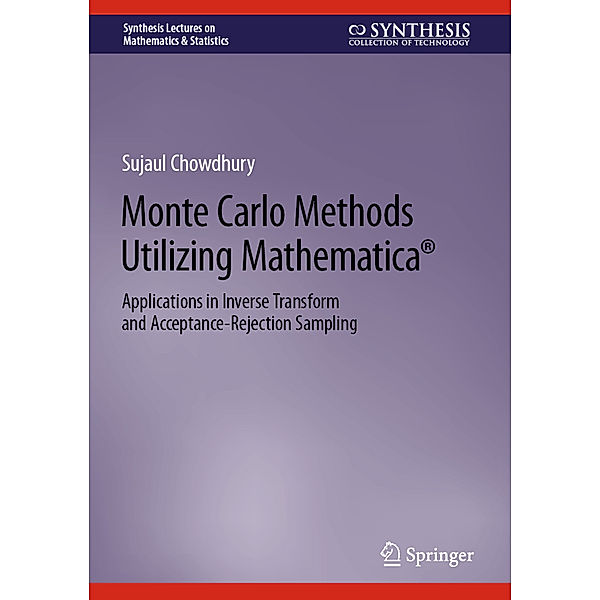 Monte Carlo Methods Utilizing Mathematica®, Sujaul Chowdhury