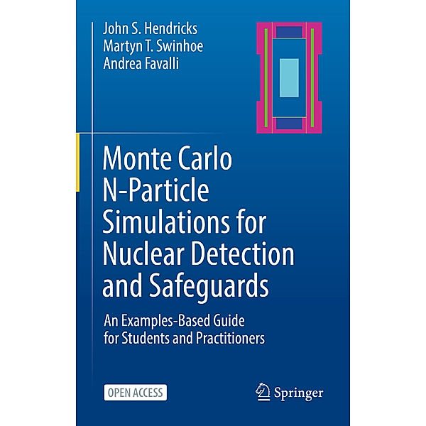 Monte Carlo N-Particle Simulations for Nuclear Detection and Safeguards, John S. Hendricks, Martyn T. Swinhoe, Andrea Favalli