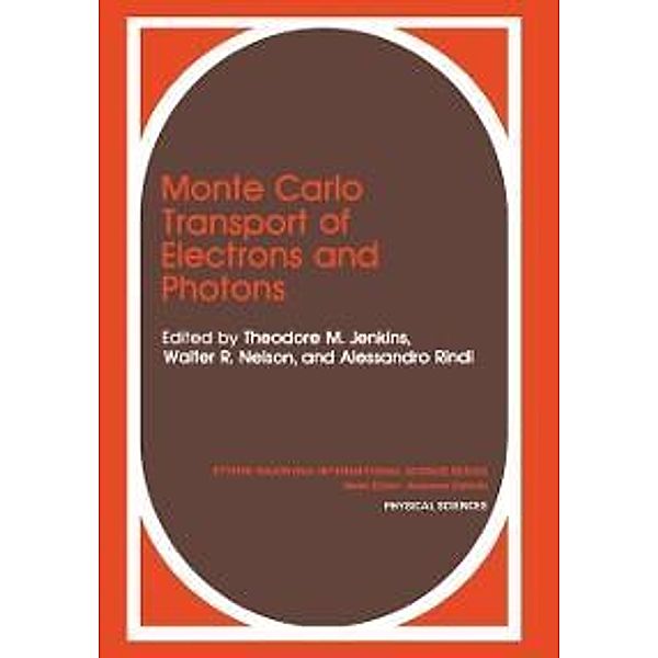 Monte Carlo Transport of Electrons and Photons / Ettore Majorana International Science Series Bd.38