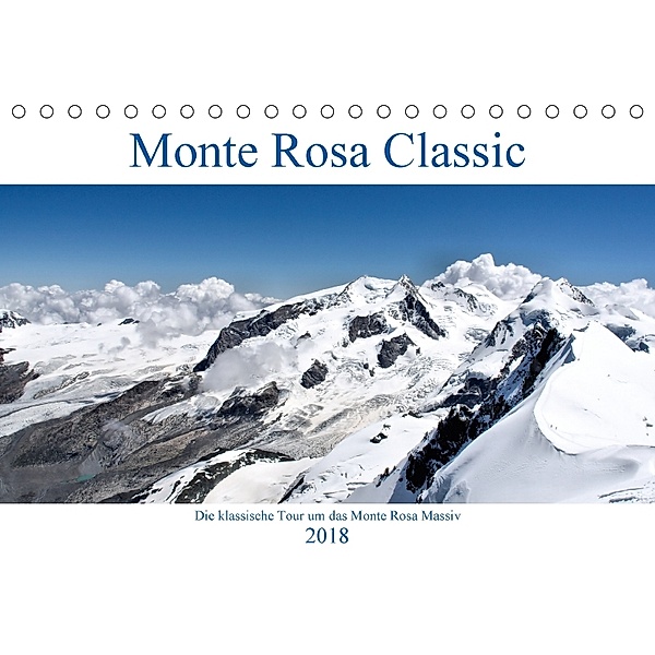Monte Rosa Classic - Die klassische Tour um das Monte Rosa Massiv (Tischkalender 2018 DIN A5 quer), Wolfgang A. Langenkamp