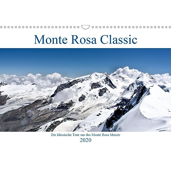 Monte Rosa Classic - Die klassische Tour um das Monte Rosa Massiv (Wandkalender 2020 DIN A3 quer), Wolfgang A. Langenkamp