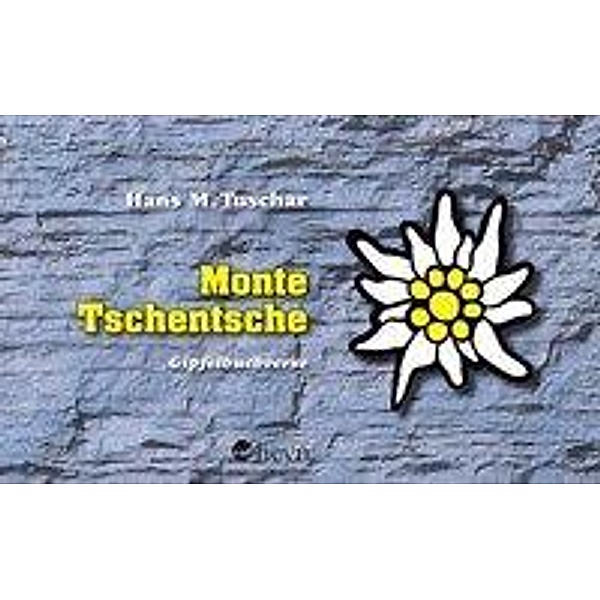 Monte Tschentsche, Hans M. Tuschar