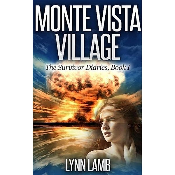 Monte Vista Village (The Survivor Diaries, #1), Lynn Lamb