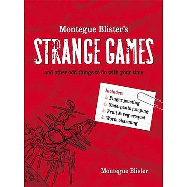 Montegue Blister's Strange Games, Montegue Blister