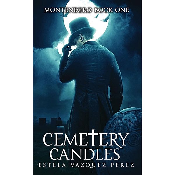 Montenegro Book One: Cemetery Candles, Estela Vazquez Perez