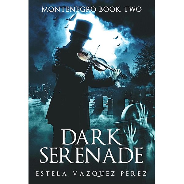 Montenegro Book Two: Dark Serenade / Montenegro, Estela Vazquez Perez
