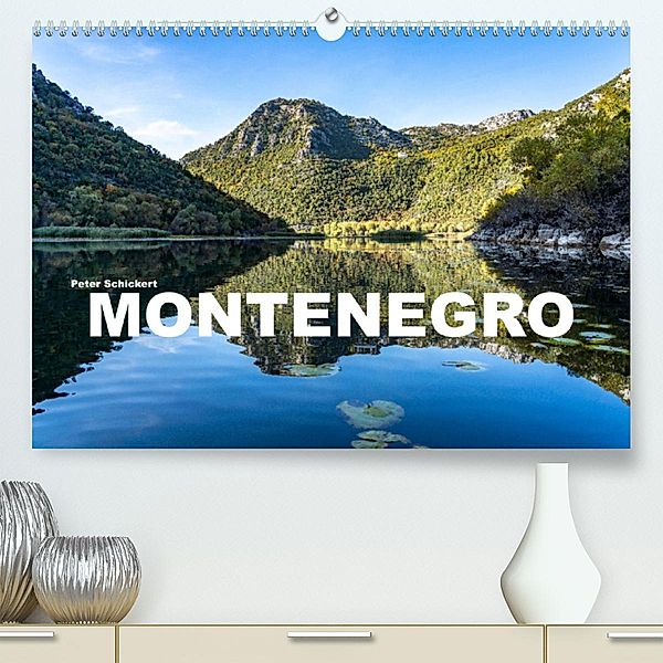 Montenegro (Premium, hochwertiger DIN A2 Wandkalender 2023, Kunstdruck in Hochglanz), Peter Schickert