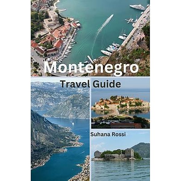 Montenegro Travel Guide, Suhana Rossi