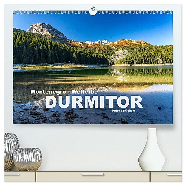 Montenegro - Welterbe Durmitor (hochwertiger Premium Wandkalender 2024 DIN A2 quer), Kunstdruck in Hochglanz, Peter Schickert