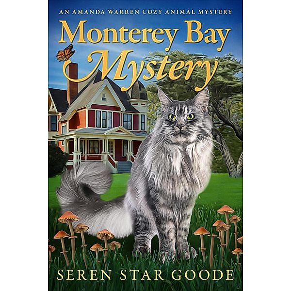 Monterey Bay Mystery (Amanda Warren Cozy Animal Mystery, #1) / Amanda Warren Cozy Animal Mystery, Seren Goode, Seren Star Goode