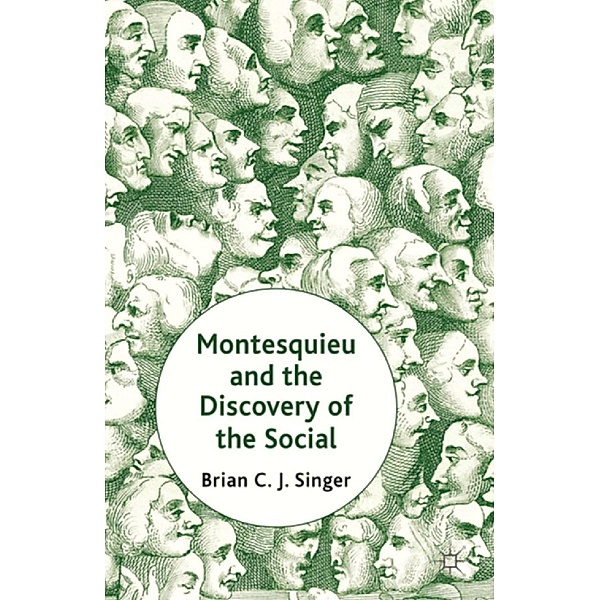 Montesquieu and the Discovery of the Social, Brian Singer