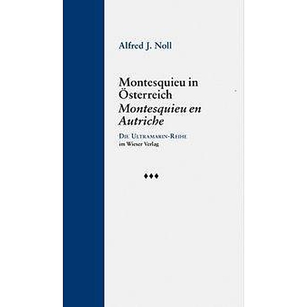 Montesquieu in Österreich / Montesquieu en Autriche, Alfred J. Noll