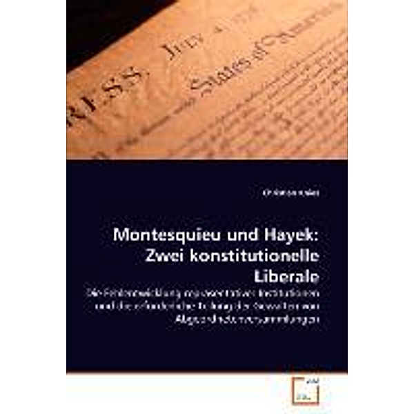 Montesquieu und Hayek: Zwei konstitutionelle Liberale, Christian Knies