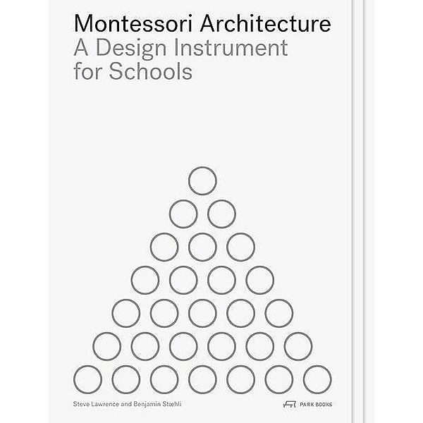 Montessori Architecture, Benjamin Stæhli, Steve Lawrence