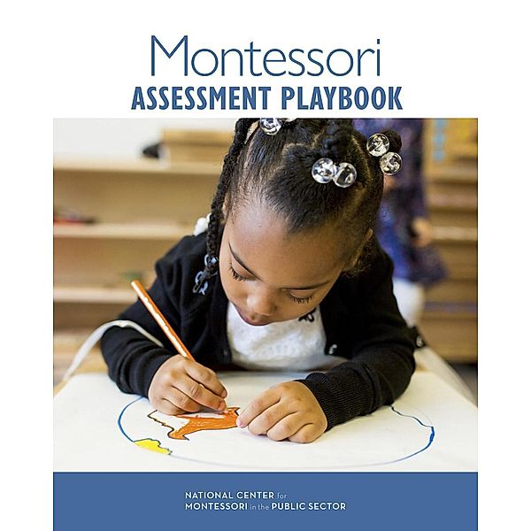 Montessori Assessment Playbook, National Center for Montessori in the Public Sector