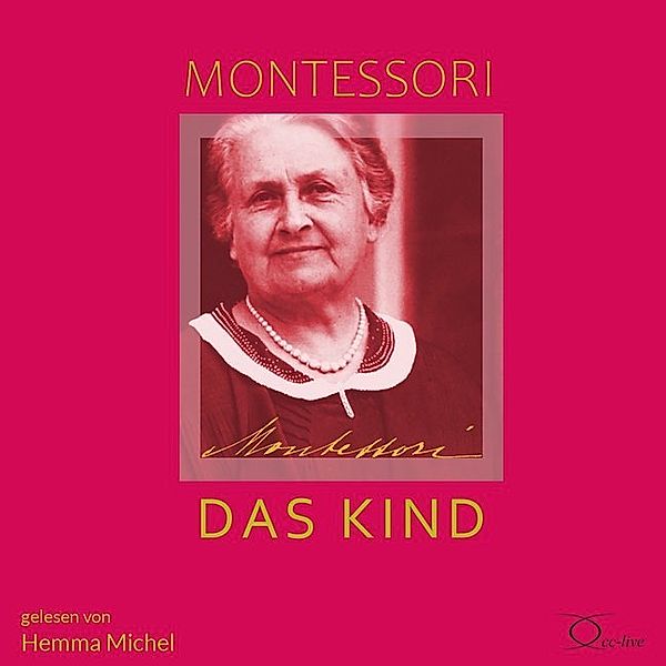 Montessori - Das Kind,1 Audio-CD, Maria Montessori