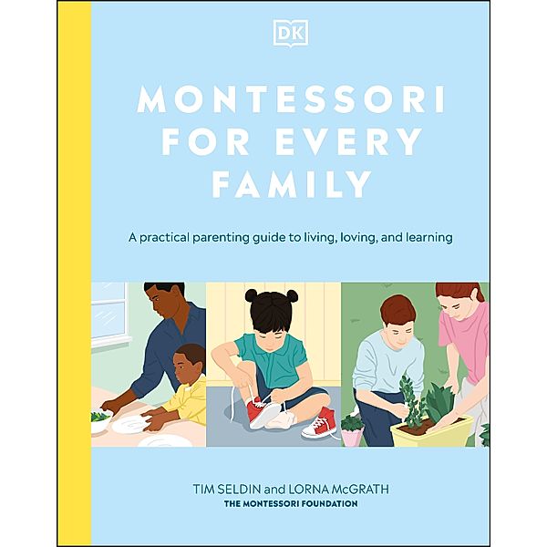 Montessori For Every Family, Tim Seldin, Lorna McGrath