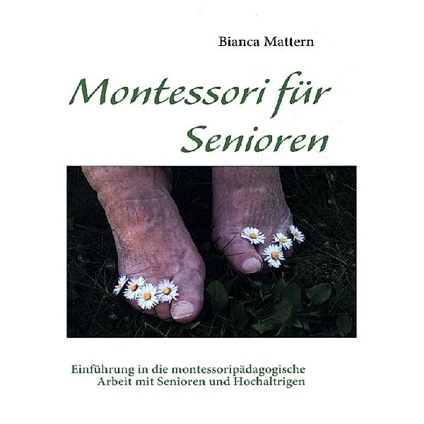 Montessori für Senioren, Bianca Mattern