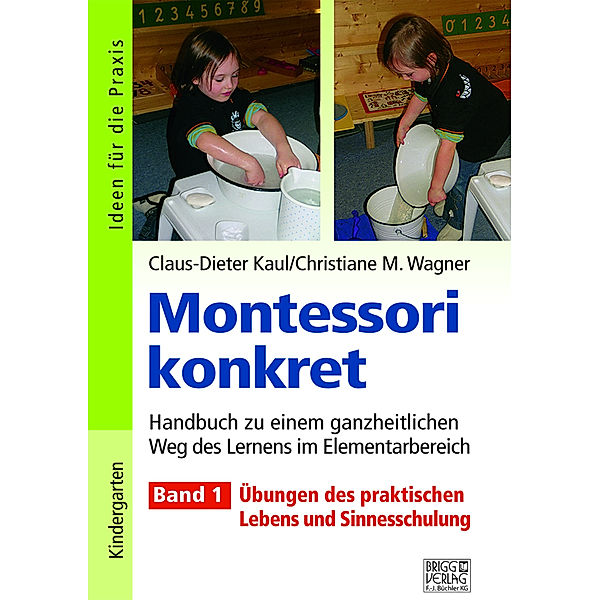 Montessori konkret - Band 1, Claus-Dieter Kaul, Christiane M. Wagner