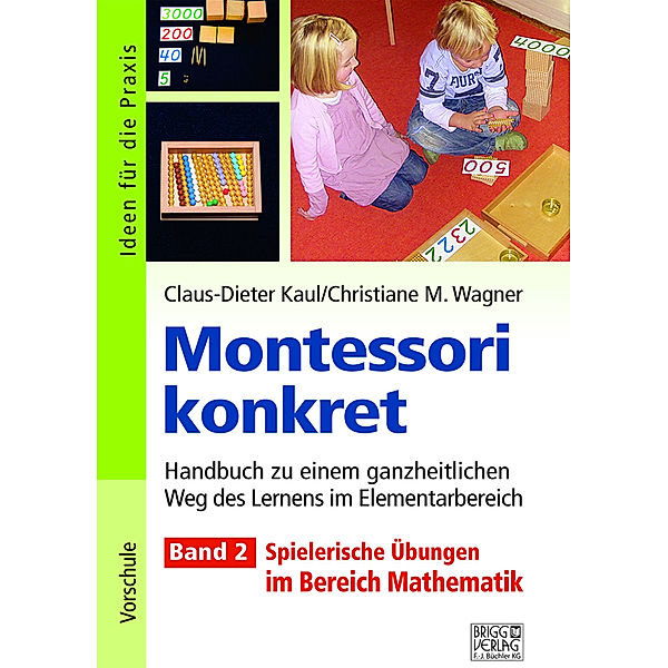 Montessori konkret - Band 2, Claus-Dieter Kaul, Christiane M. Wagner