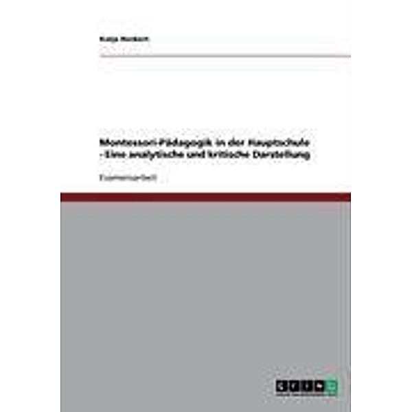 Montessori-Pädagogik in der Hauptschule - Eine analytische und kritische Darstellung, Katja Renkert