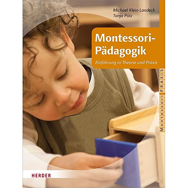 Montessori-Pädagogik / Montessori Praxis, Tanja Pütz, Privatdozent Michael Klein-Landeck