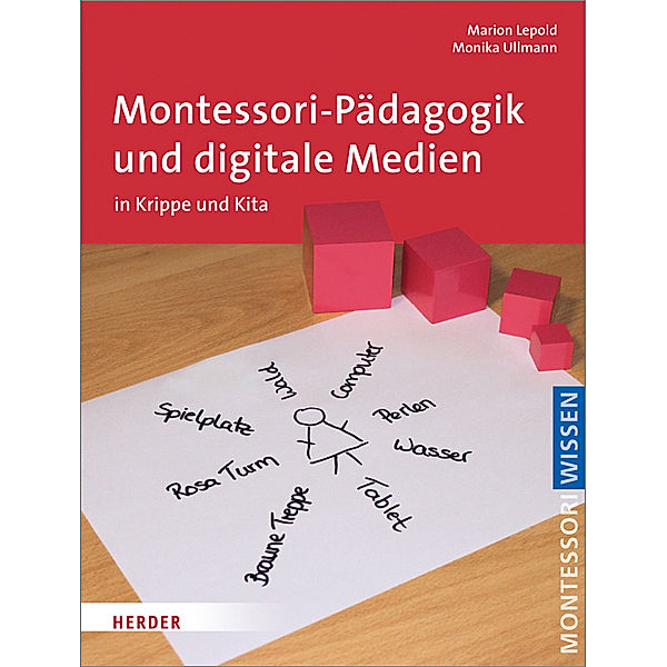 Montessori-Pädagogik und digitale Medien, Marion Lepold, Monika Ullmann