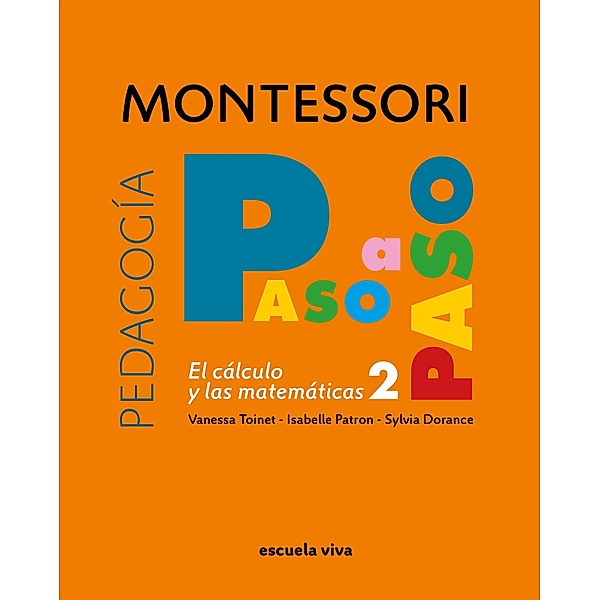 Montessori paso a paso Cálculo 2, Toinet Vanessa, Patron Isabelle, Dorance Sylvia