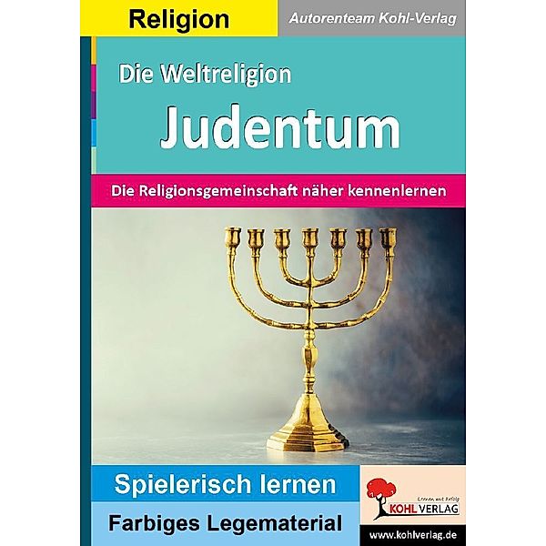 Montessori-Reihe / Die Weltreligion Das JUDENTUM, Autorenteam Kohl-Verlag