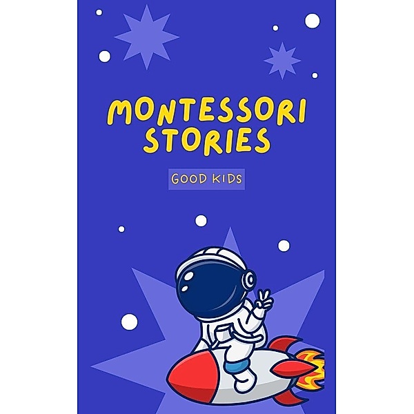 Montessori Stories (Good Kids, #1) / Good Kids, Good Kids