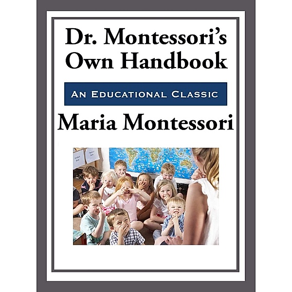 Montessori's Own Handbook, Maria Montessori