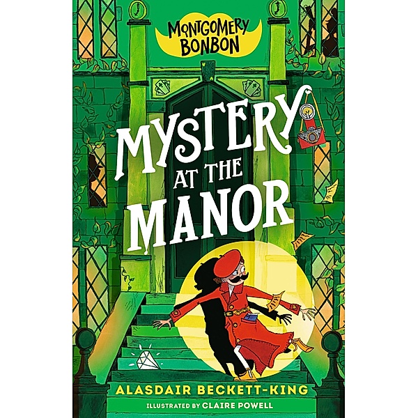 Montgomery Bonbon: Mystery at the Manor, Alasdair Beckett-King