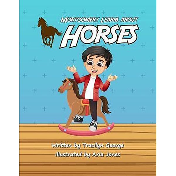 Montgomery Learns about Horses, Tracilyn George